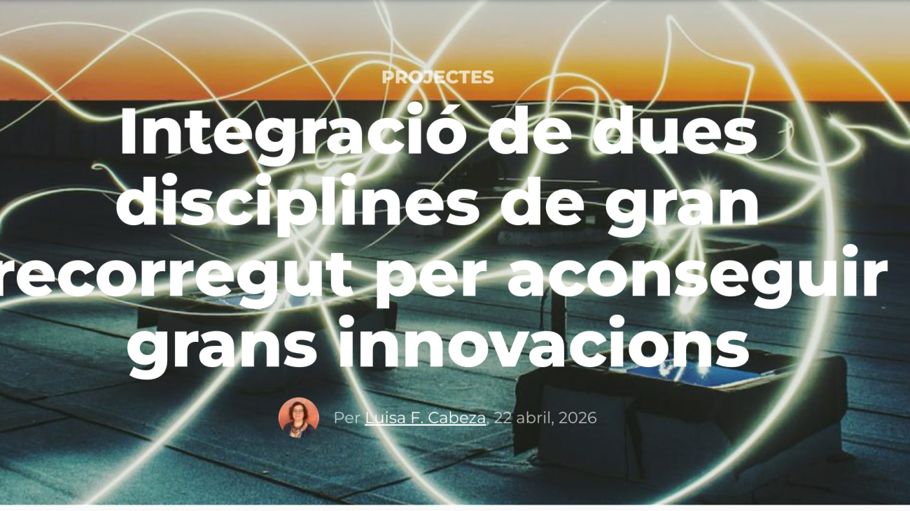 https://www.fullsdenginyeria.cat/integracio-de-dues-disciplines-de-gran-recorregut-aconseguir-grans-innovacions
